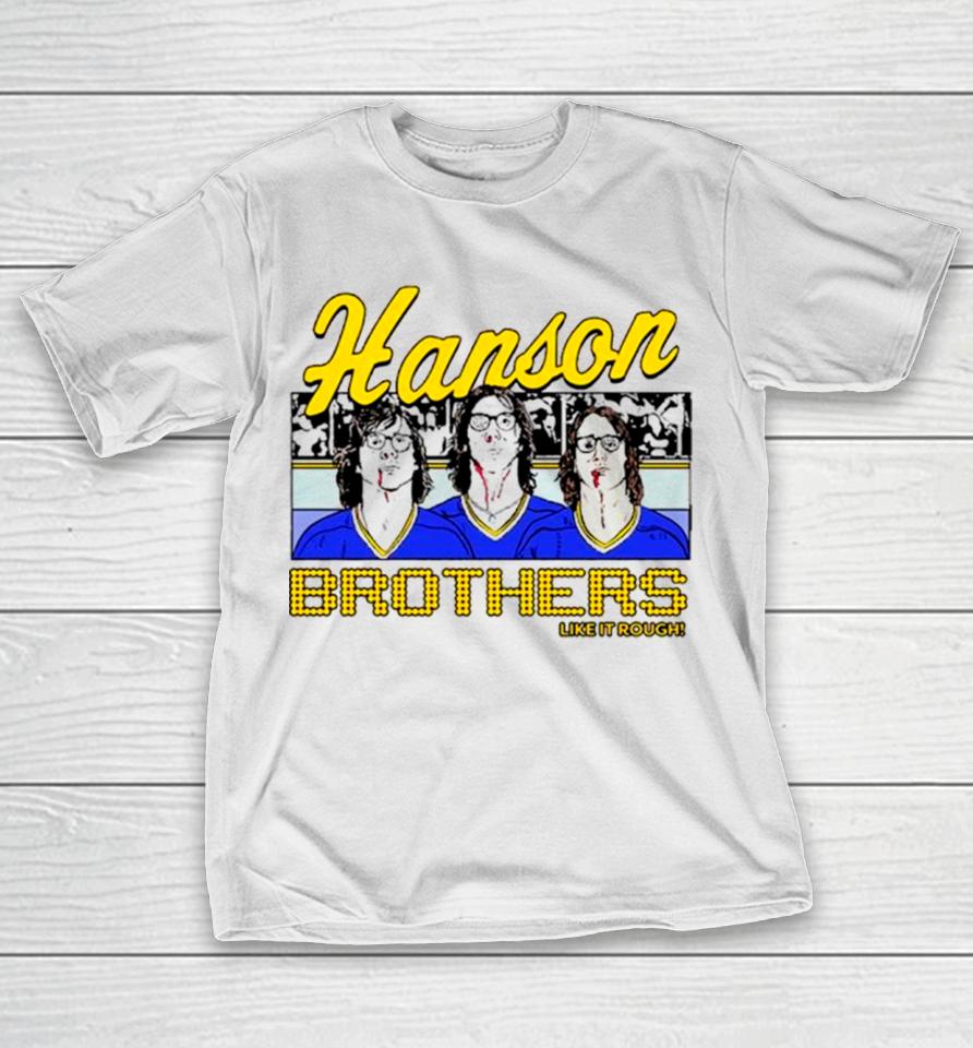 The Hanson Brothers Like It Rough T-Shirt