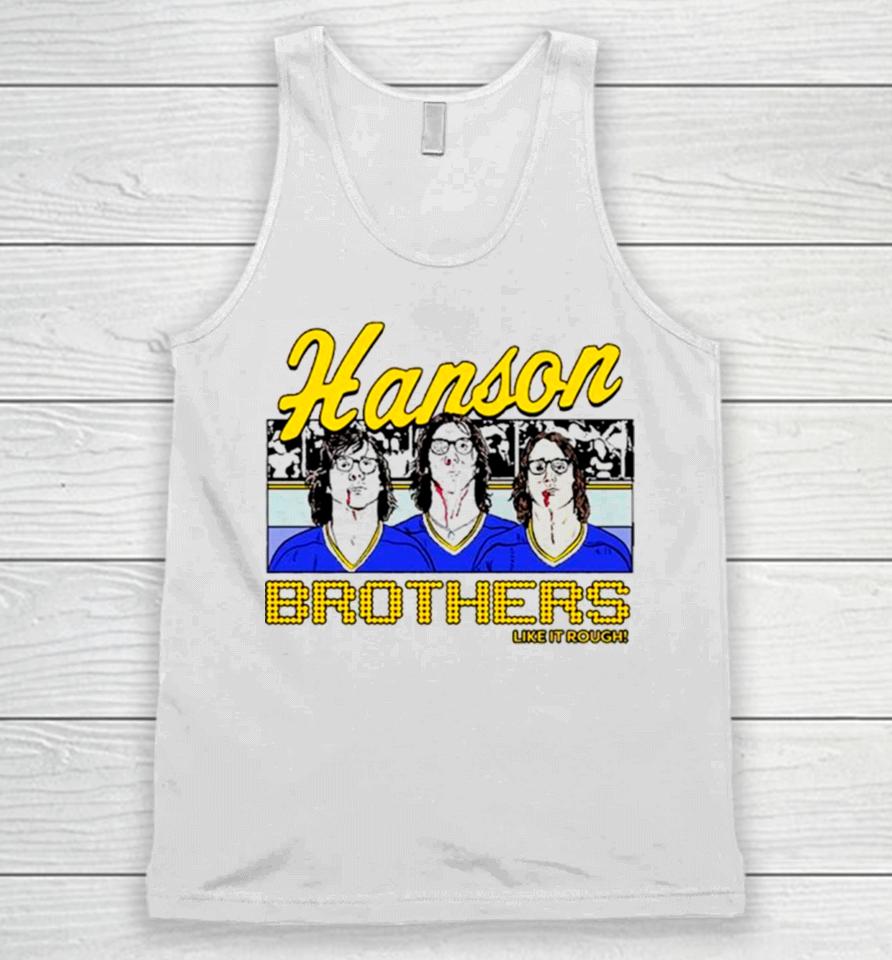 The Hanson Brothers Like It Rough Unisex Tank Top