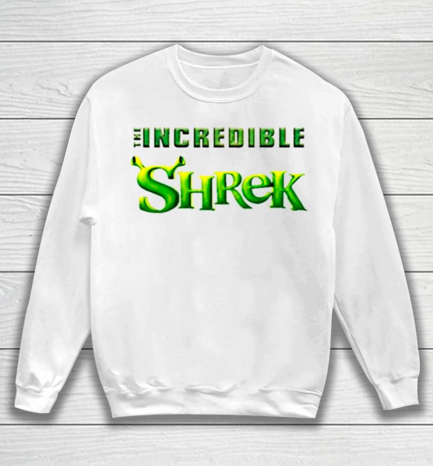 The Incredible Shrek Sweatshirt