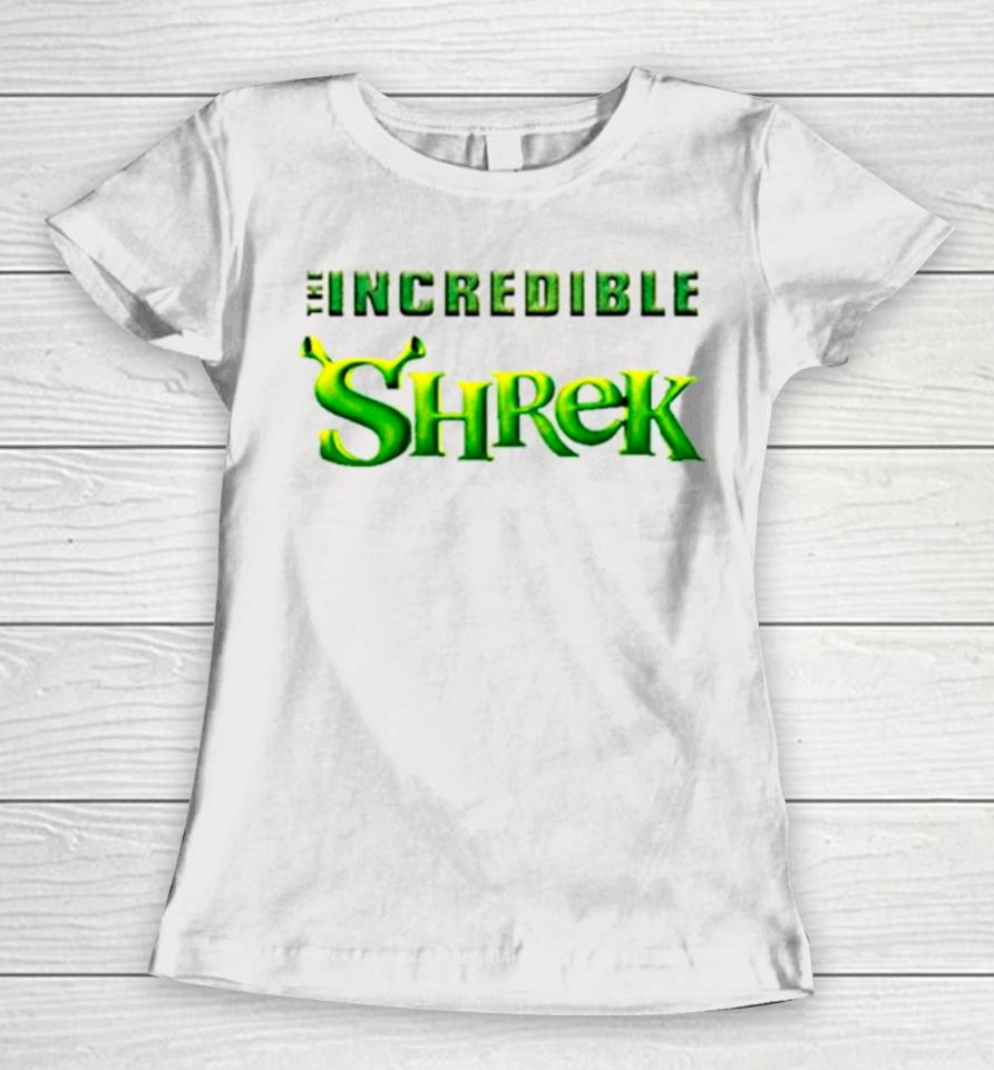 The Incredible Shrek Women T-Shirt