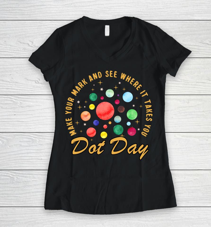 The International Dot Day Plante Tee Make Your Mark Women V-Neck T-Shirt
