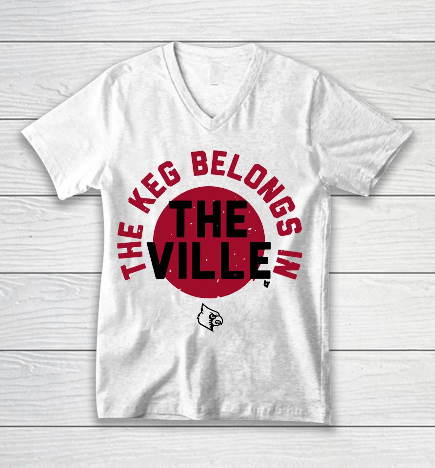 The Keg Belongs In The Ville Louisville Football Unisex V-Neck T-Shirt