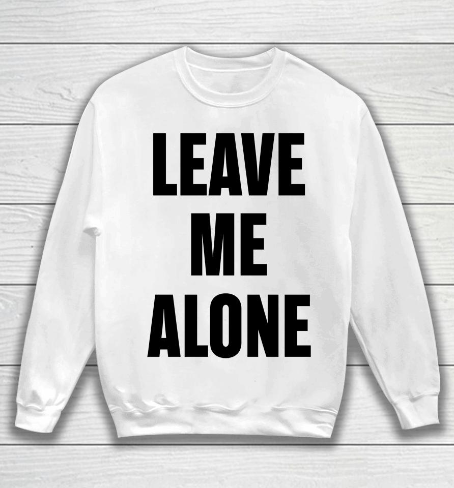 The Kid Laroi Updates Leave Me Alone Sweatshirt