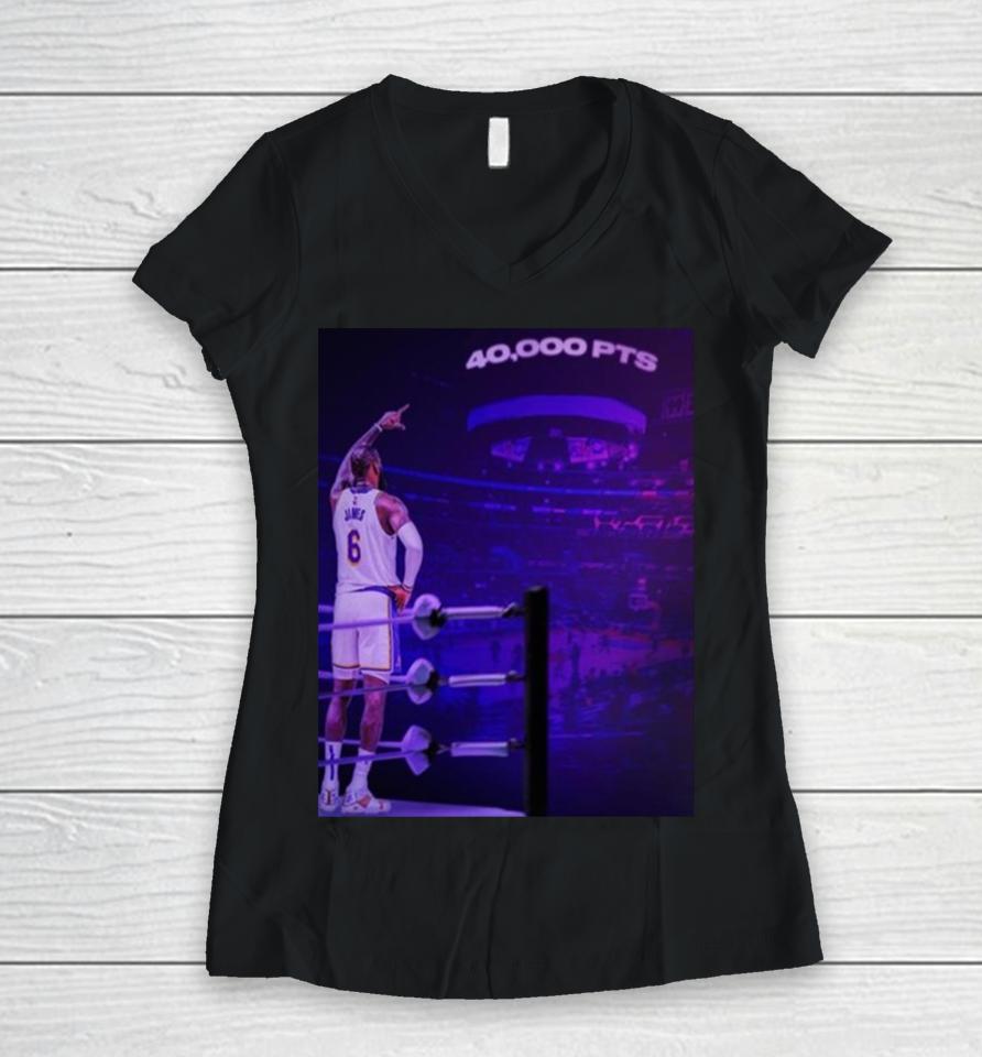 The King Lebron James Chase History Night With The First 40K Points In Nba History Women V-Neck T-Shirt