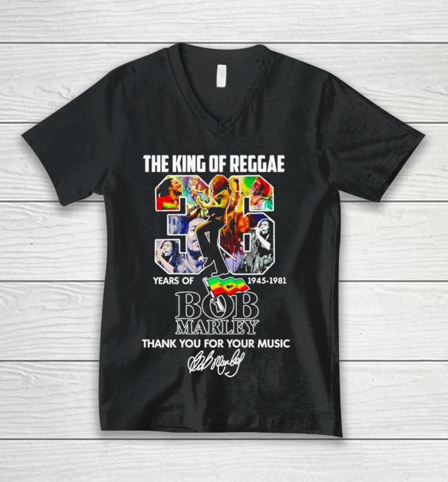 The King Of Reggae 36 Years Of 1945 1981 Bob Marley Thank You For Your Music Unisex V-Neck T-Shirt