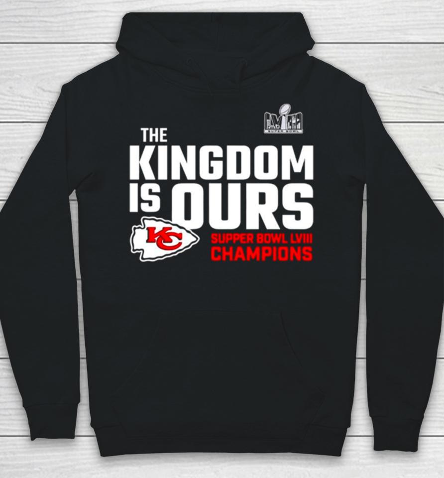 The Kingdom Is Ours Super Bowl Lviii Champions Hoodie