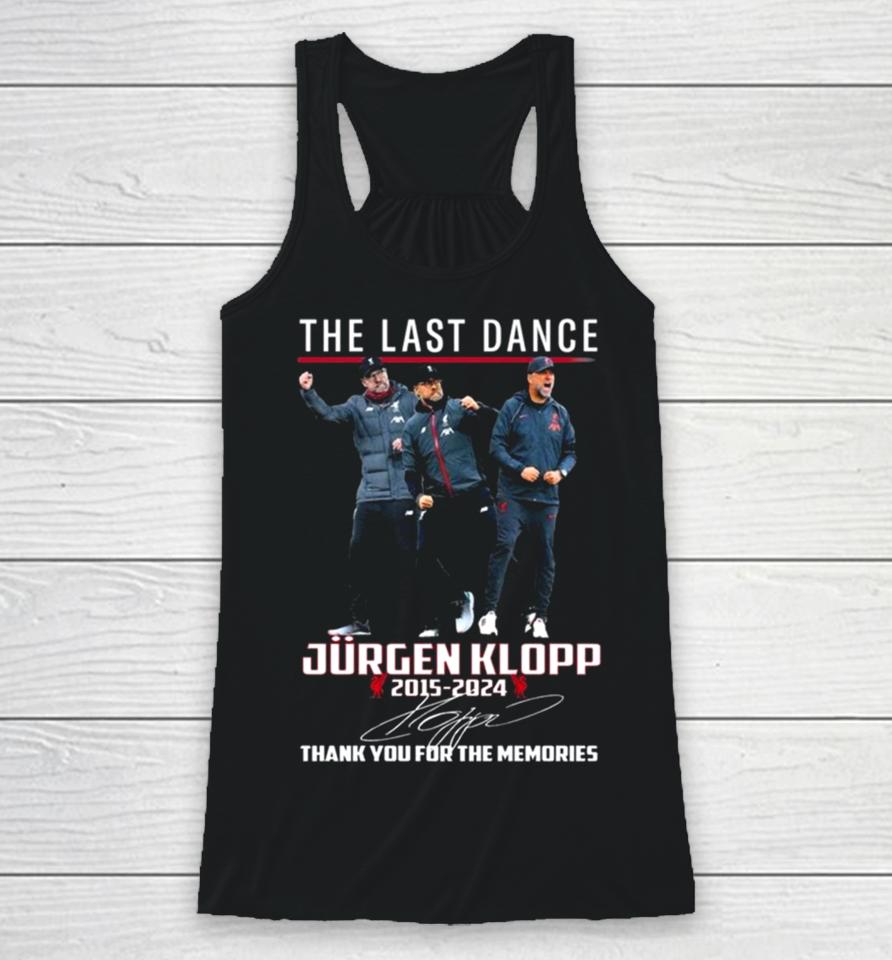 The Last Dance Jurgen Klopp 2015 – 2024 Thank You For The Memories Signature Racerback Tank