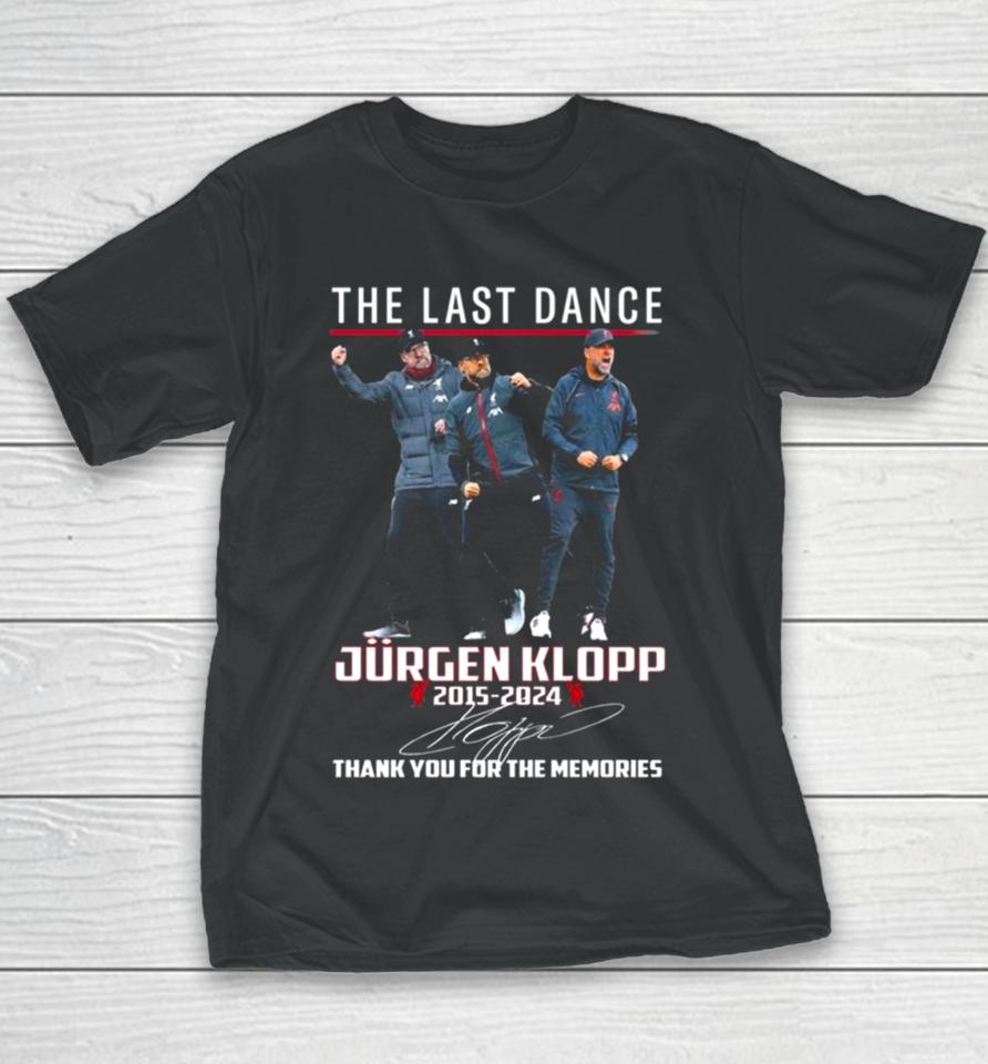 The Last Dance Jurgen Klopp 2015 – 2024 Thank You For The Memories Signature Youth T-Shirt