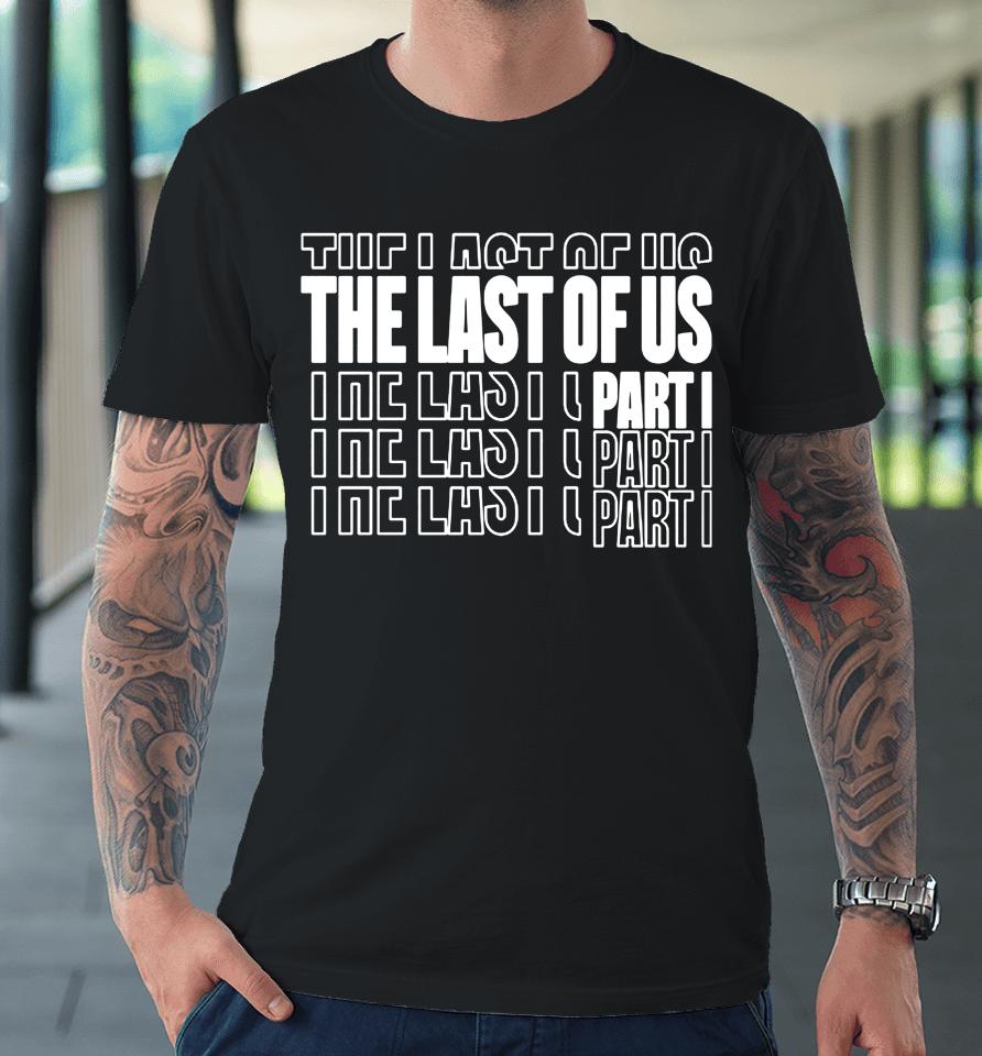 The Last Of Us Part Bleached Premium T-Shirt