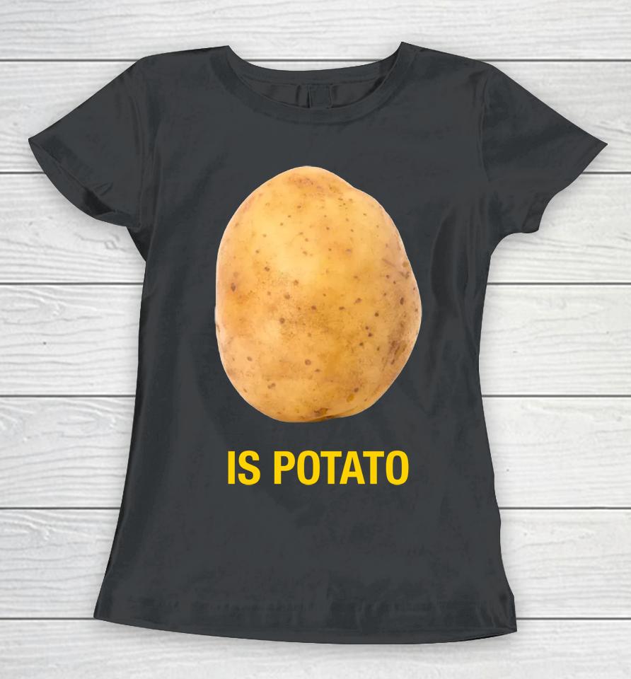 The Late Show With Stephen Colbert Is Potato Women T-Shirt