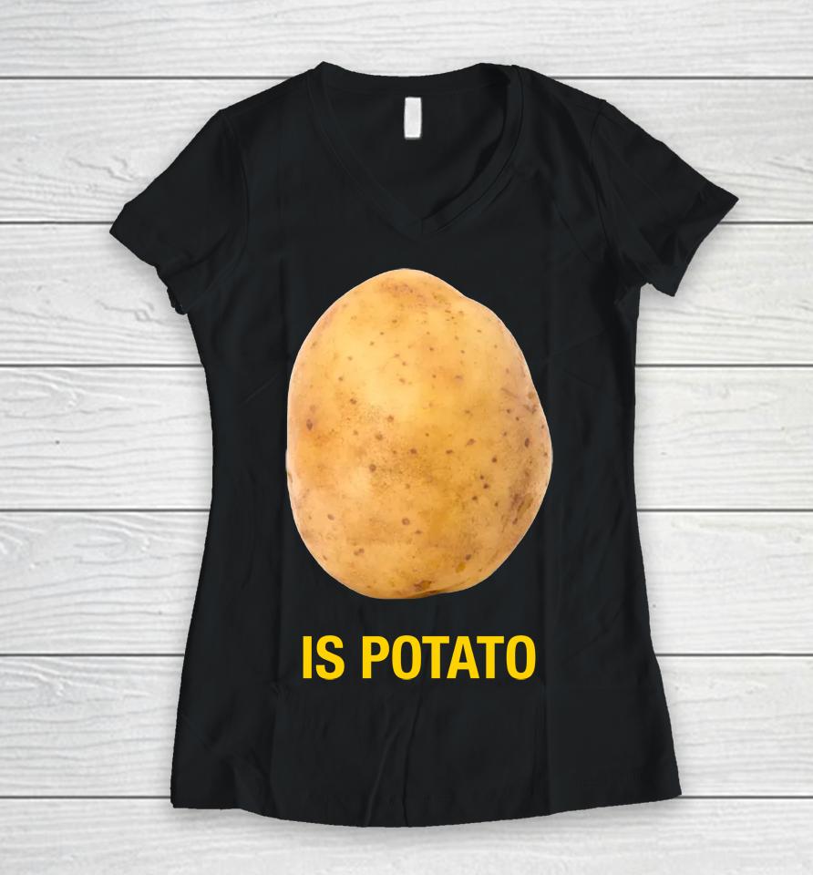 The Late Show With Stephen Colbert Is Potato Women V-Neck T-Shirt