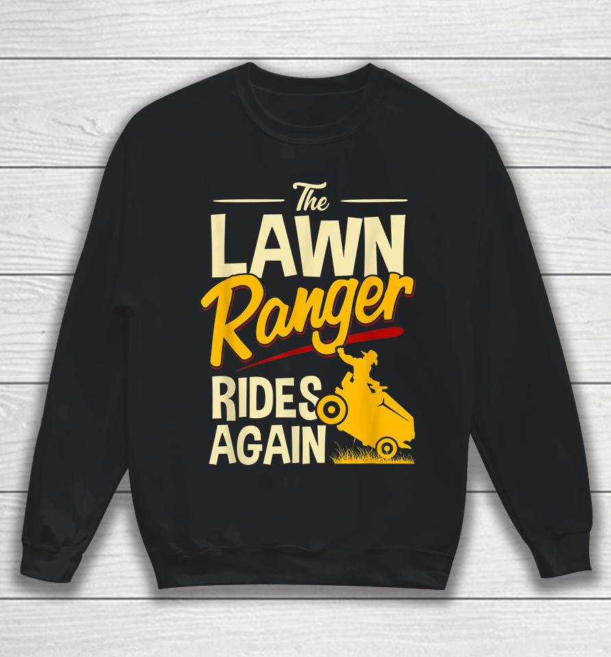 The Lawn Ranger Rides Again Sweatshirt