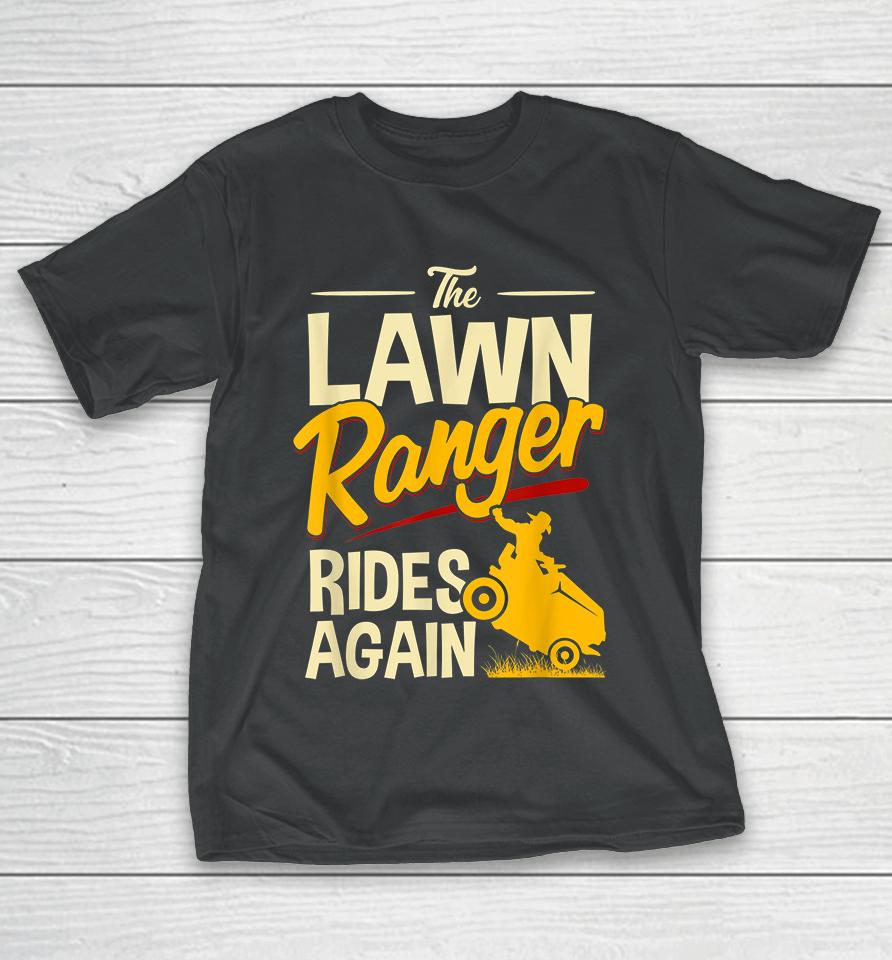 The Lawn Ranger Rides Again T-Shirt