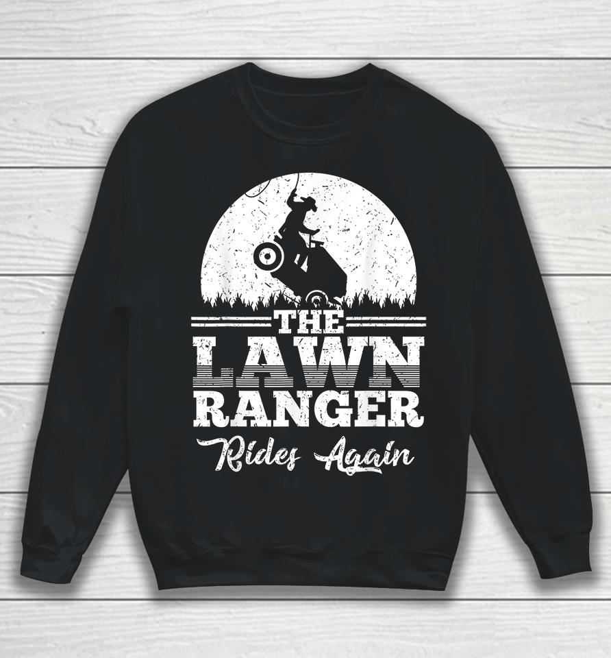 The Lawn Ranger Rides Again Sweatshirt