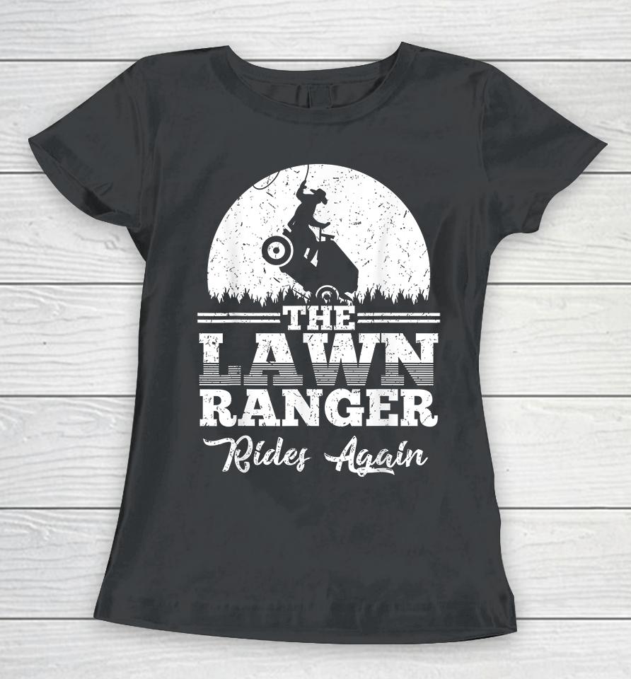 The Lawn Ranger Rides Again Women T-Shirt