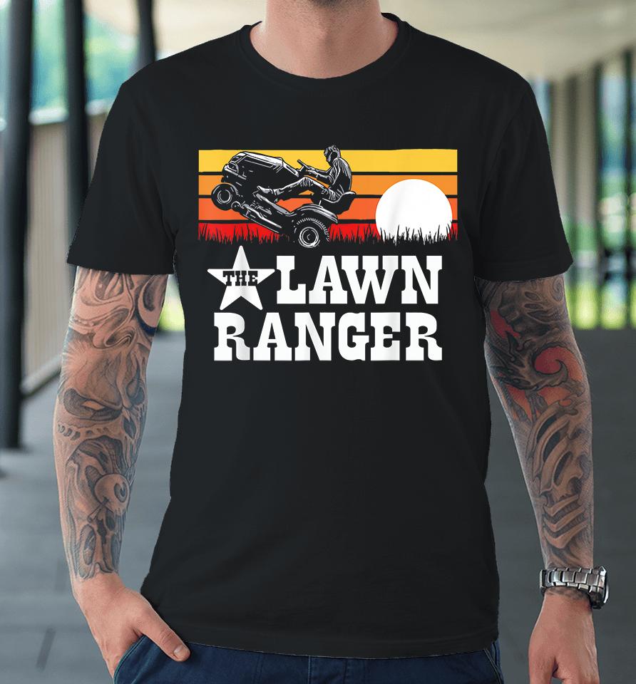 The Lawn Ranger Riding Lawn Mower Wheelie Funny Vintage Premium T-Shirt