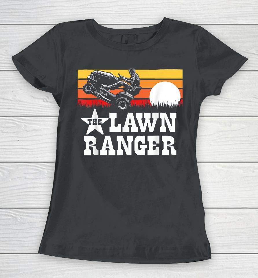 The Lawn Ranger Riding Lawn Mower Wheelie Funny Vintage Women T-Shirt