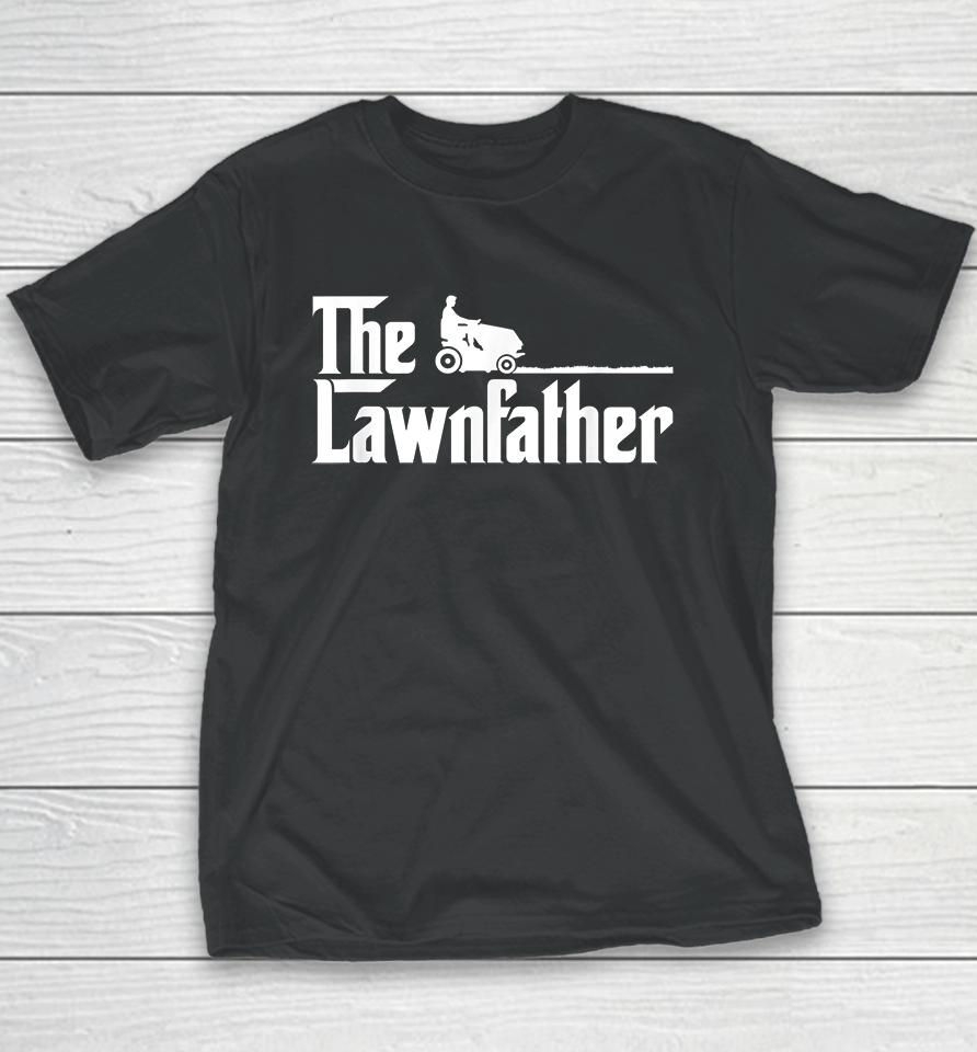 The Lawnfather Funny Lawn Mowing Youth T-Shirt