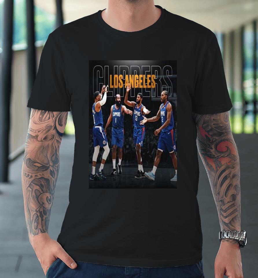 The Los Angeles Clippers Turns Things Around Since That Nightmare Start To The James Harden Era Premium T-Shirt