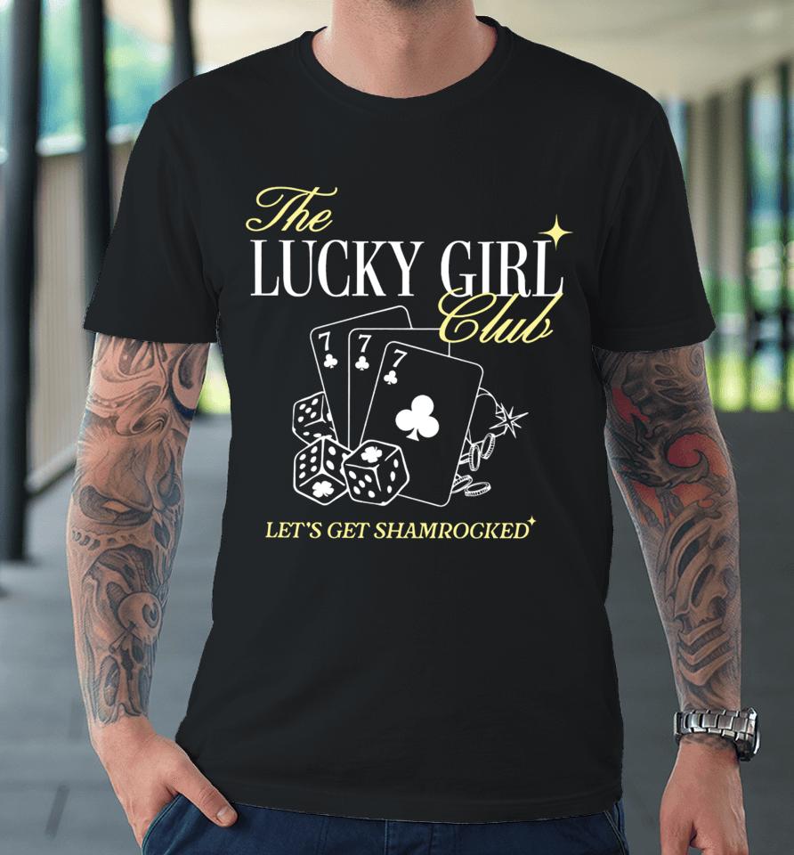 The Lucky Girl Club Let’s Get Shamrocked Long Sleeve T Shirt Barstoolsports Store It Girl The Lucky Girl Club Premium T-Shirt