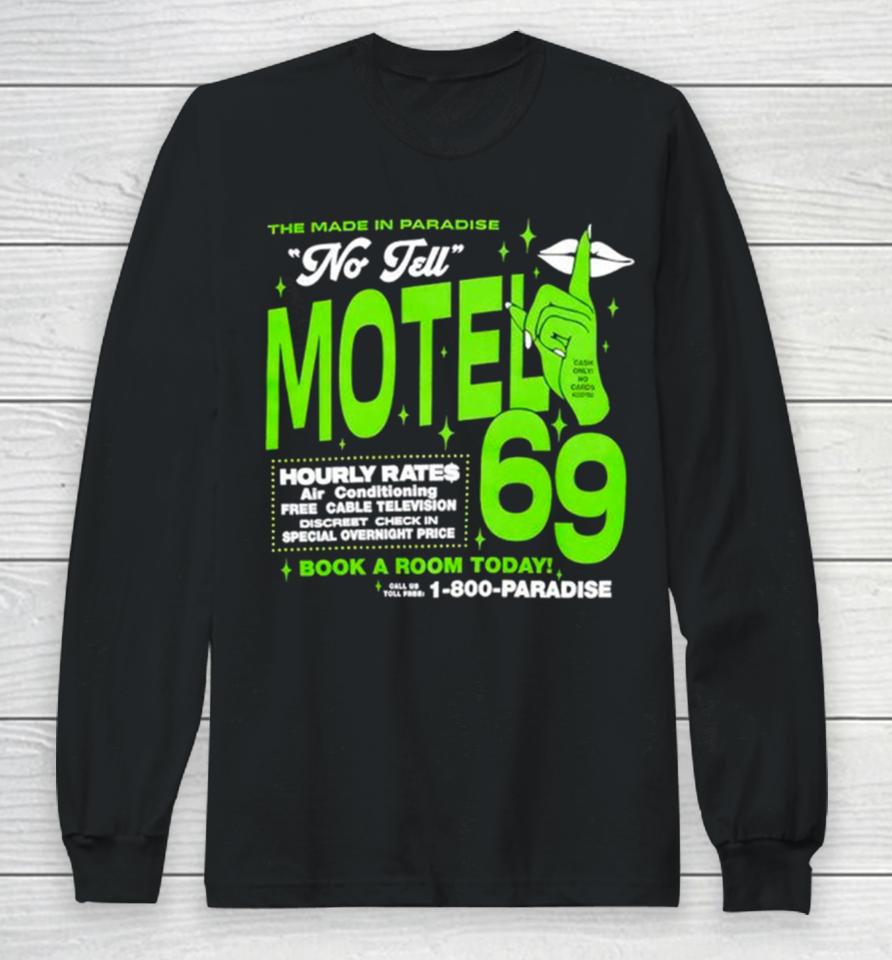 The Made In Paradise No Tell Motel 69 Book A Room Today Long Sleeve T-Shirt