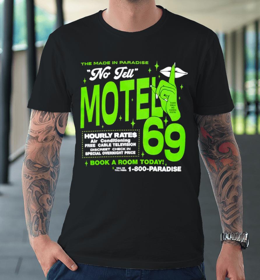 The Made In Paradise No Tell Motel 69 Book A Room Today Premium T-Shirt