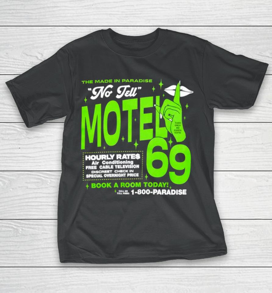 The Made In Paradise No Tell Motel 69 Book A Room Today T-Shirt