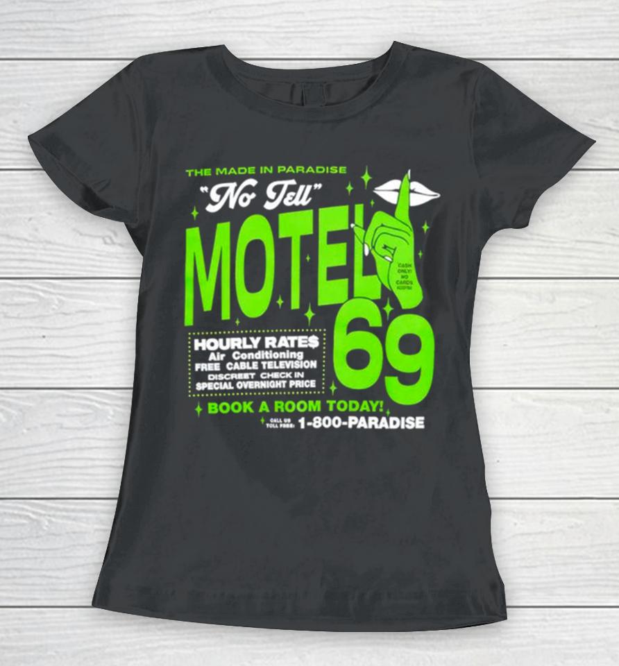 The Made In Paradise No Tell Motel 69 Book A Room Today Women T-Shirt