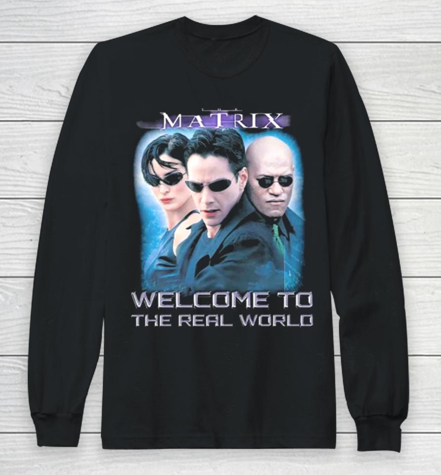The Matrix Welcome To The Real World Long Sleeve T-Shirt