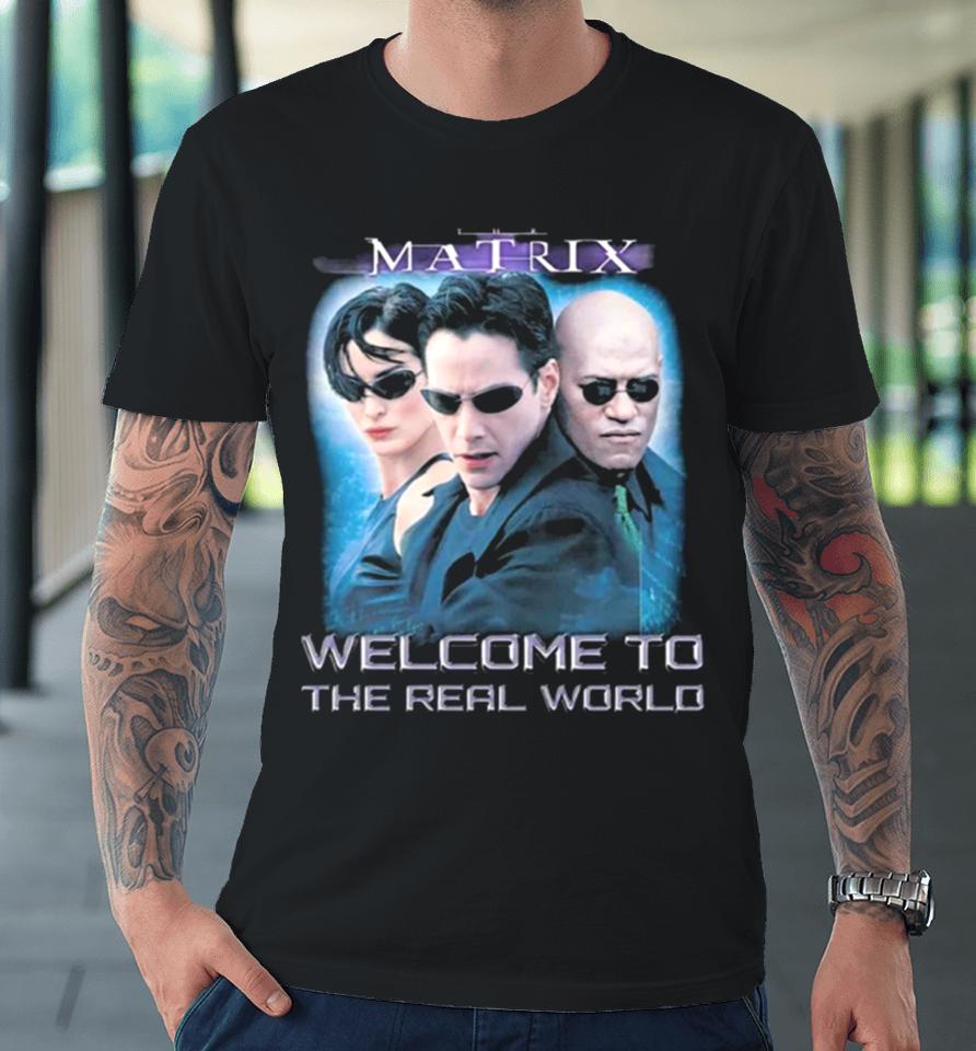 The Matrix Welcome To The Real World Premium T-Shirt