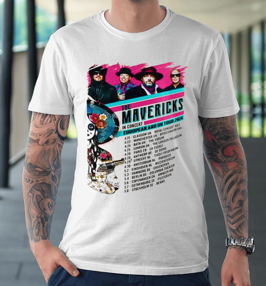 The Mavericks In Concert European And Uk Tour 2024 Premium T-Shirt
