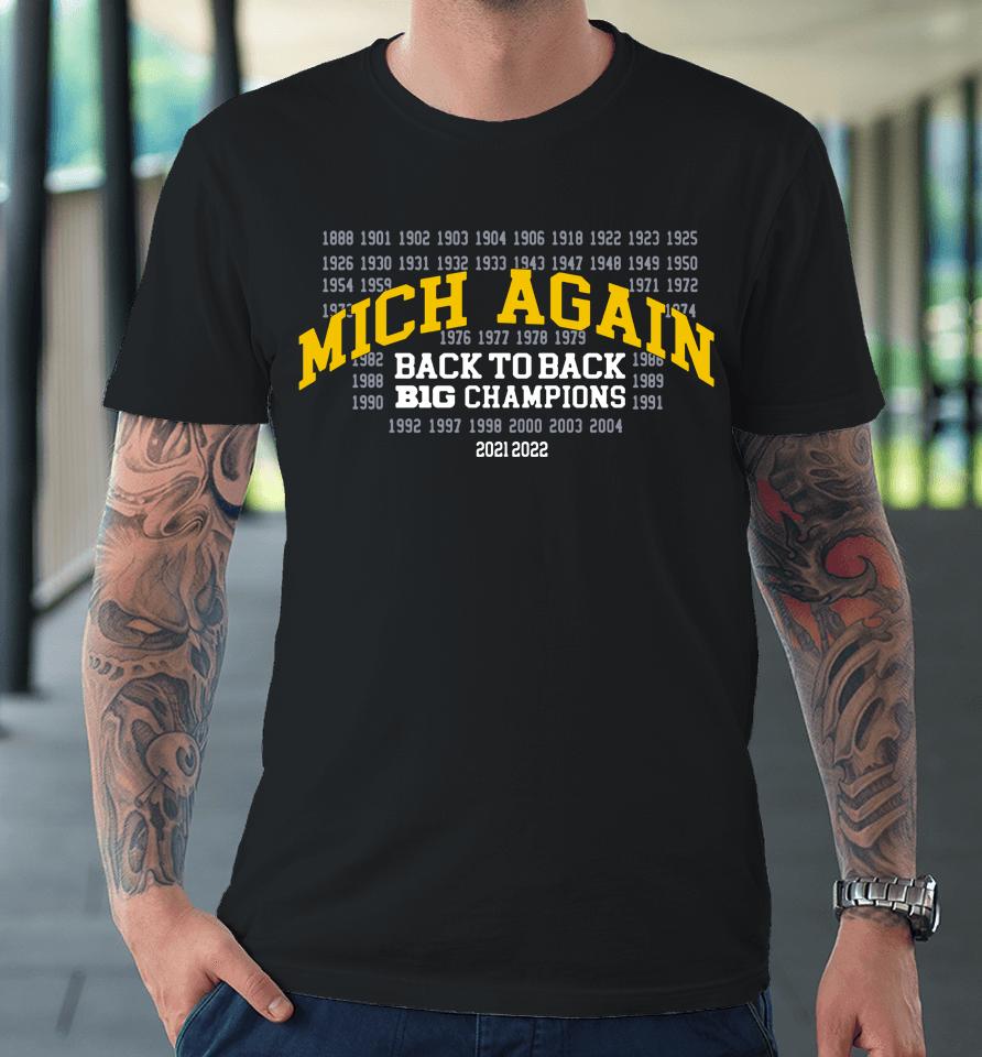 The Mden Navy Michigan Mich-Again Back-To-Back Big Ten Champions Premium T-Shirt