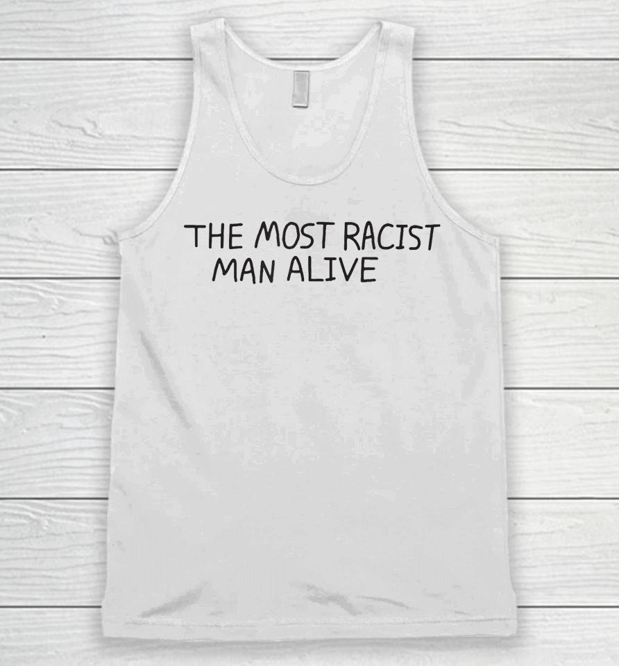 The Most Racist Man Alive Unisex Tank Top