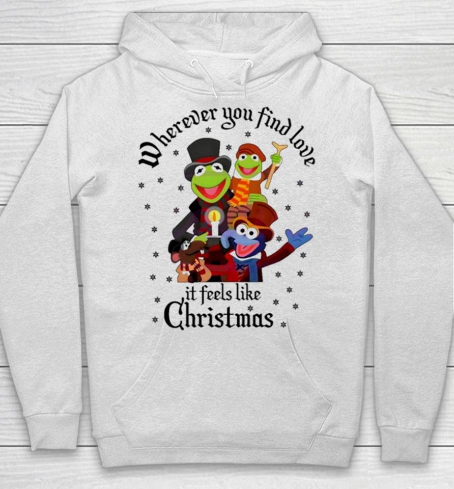 The Muppets Wherever You Find Love It Feels Like Christmas Hoodie