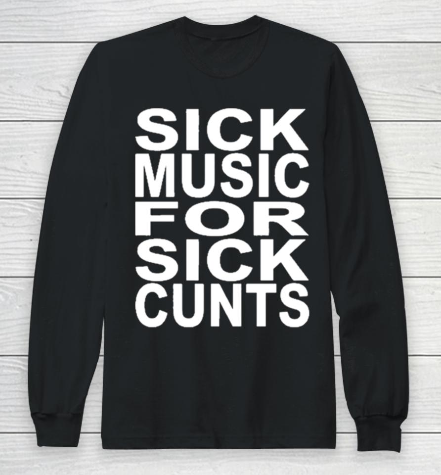 The Newcastle Hotel Sick Music For Sick Cunts Long Sleeve T-Shirt