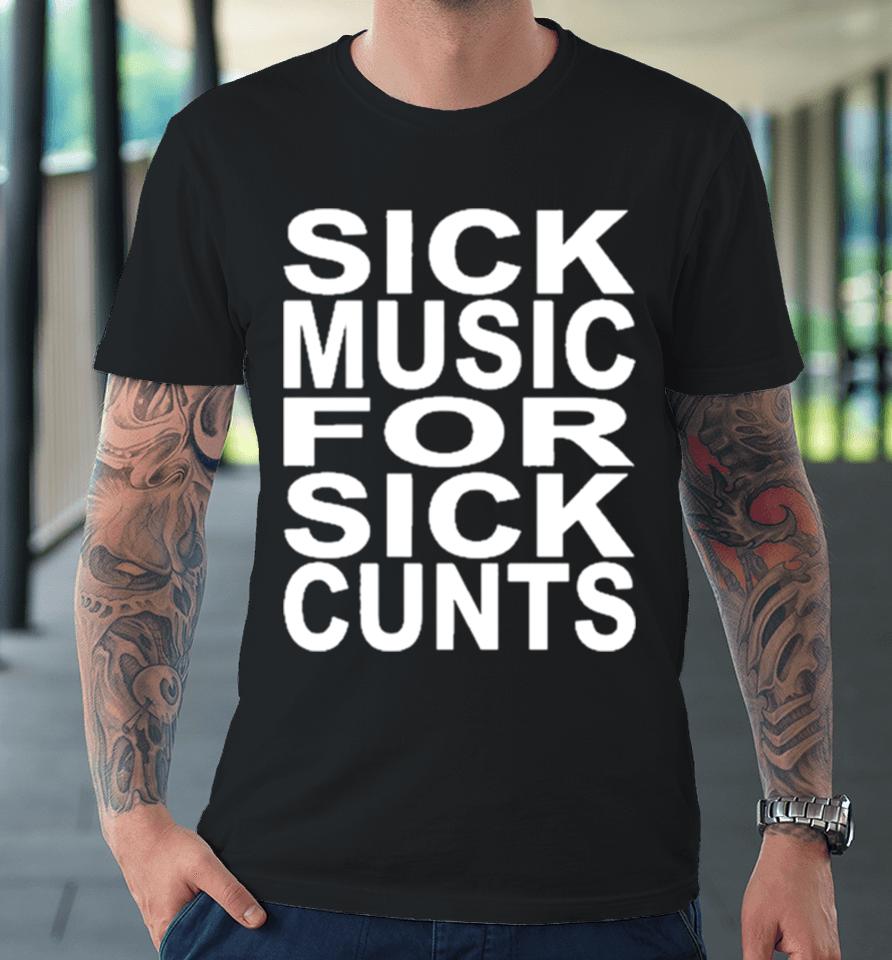 The Newcastle Hotel Sick Music For Sick Cunts Premium T-Shirt