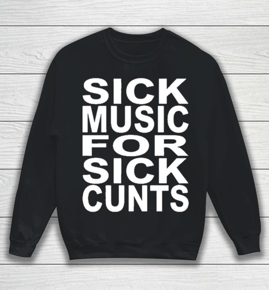 The Newcastle Hotel Sick Music For Sick Cunts Sweatshirt
