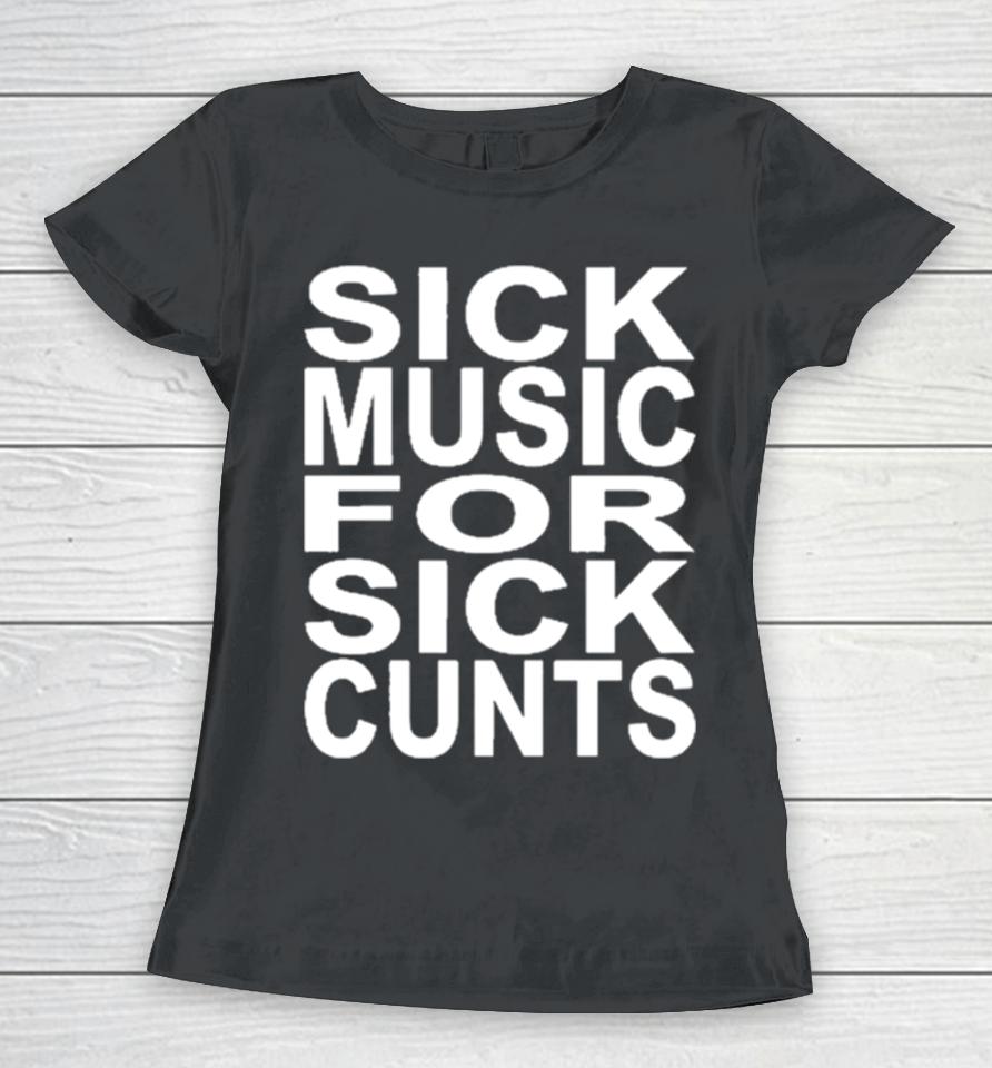 The Newcastle Hotel Sick Music For Sick Cunts Women T-Shirt