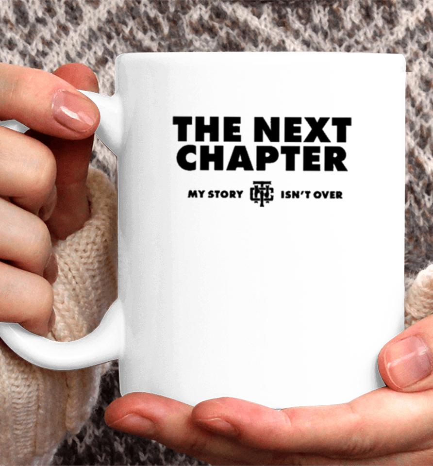 The Next Chapter My Story Isn’t Finished Coffee Mug