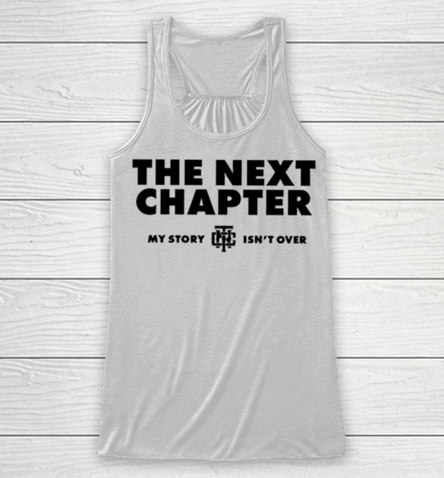 The Next Chapter My Story Isn’t Finished Racerback Tank