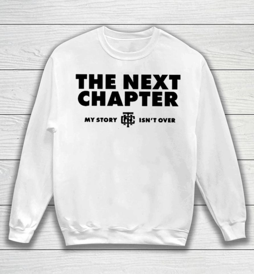 The Next Chapter My Story Isn’t Finished Sweatshirt