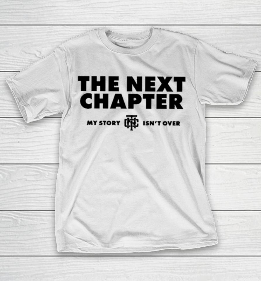 The Next Chapter My Story Isn’t Finished T-Shirt