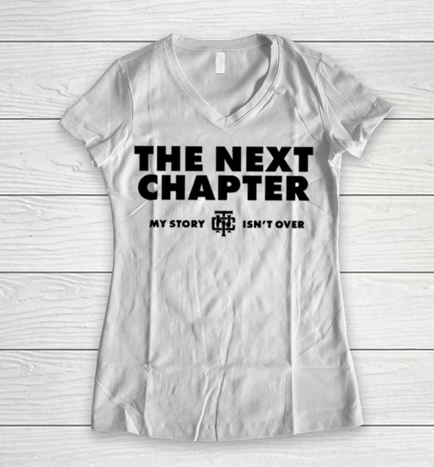 The Next Chapter My Story Isn’t Finished Women V-Neck T-Shirt