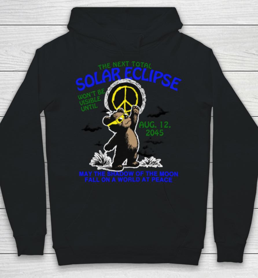 The Next Total Solar Eclipse Won't Be Visible Until Aug 12, 2045 Hoodie