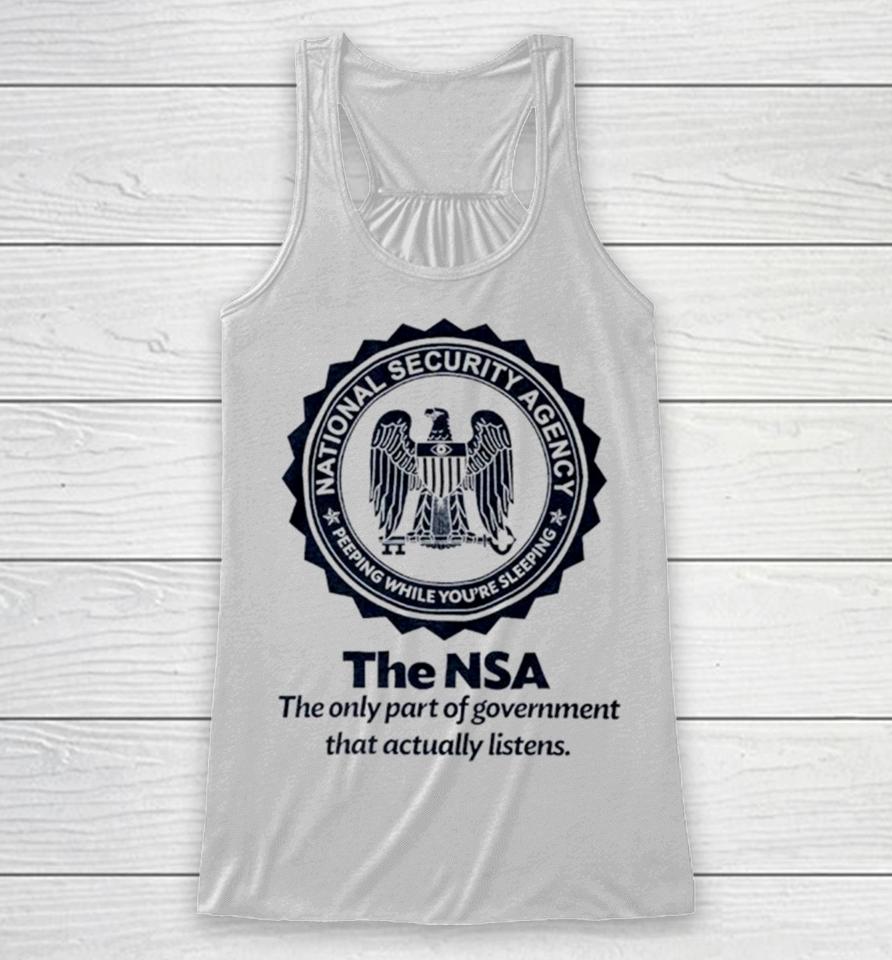 The Nsa The Oly Part Of Government That Actually Listens Racerback Tank