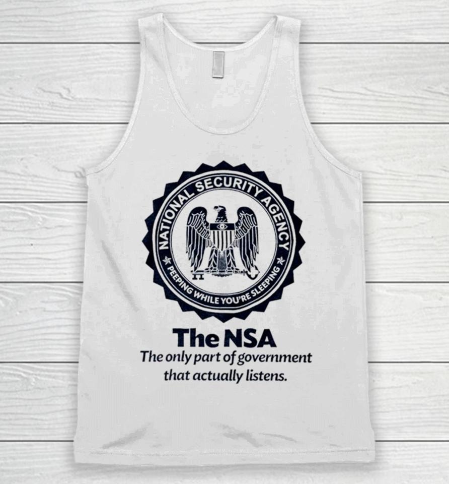 The Nsa The Oly Part Of Government That Actually Listens Unisex Tank Top