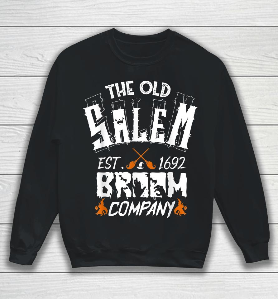 The Old Salem Broom Company Funny Halloween Sweatshirt