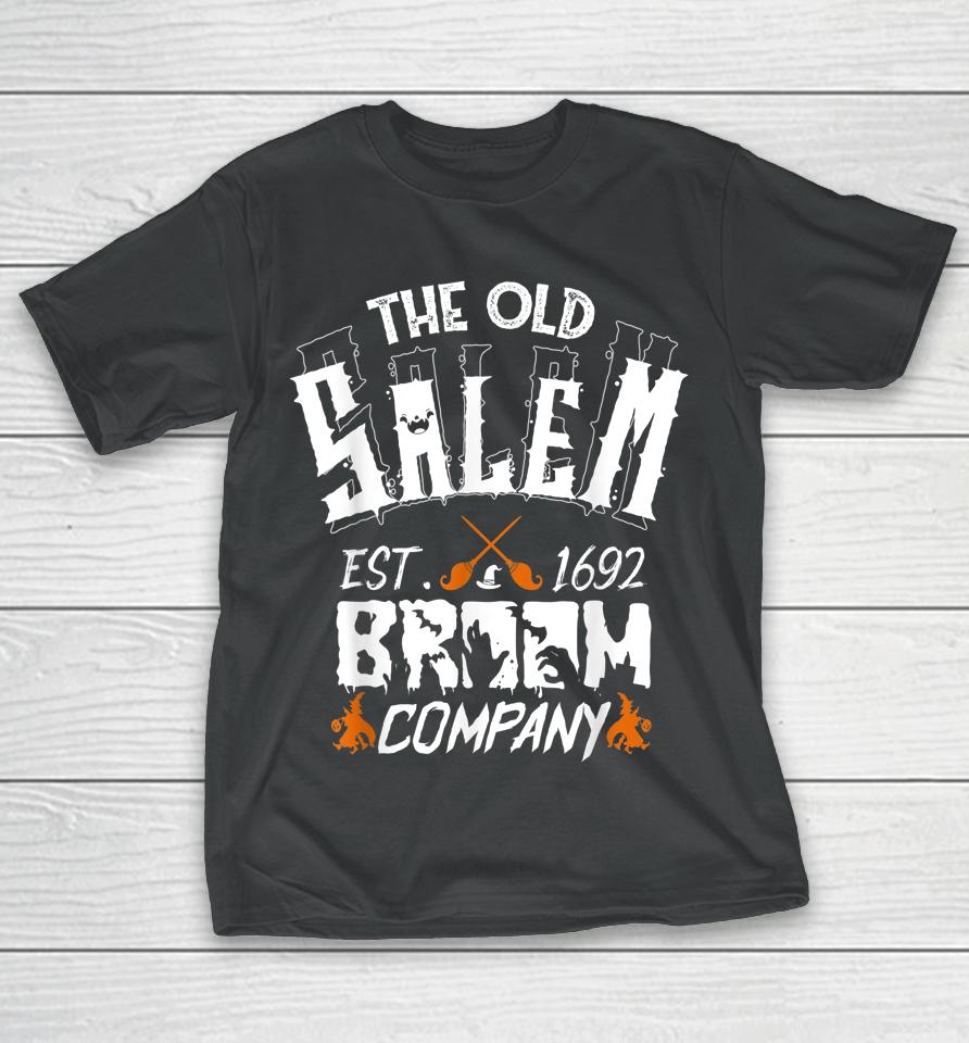 The Old Salem Broom Company Funny Halloween T-Shirt