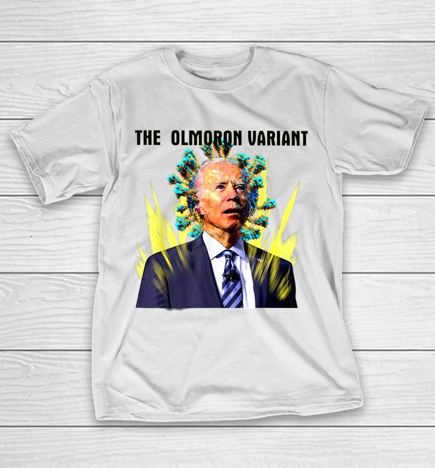 The Olmoron Variant Funny Biden T-Shirt