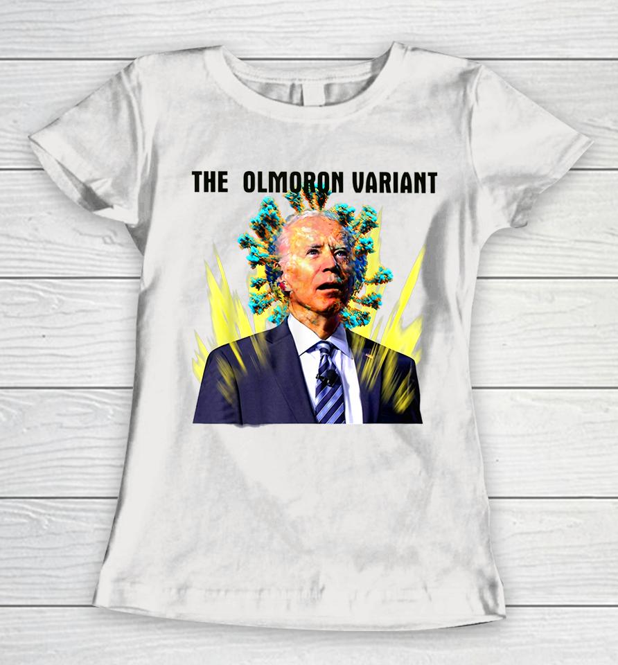 The Olmoron Variant Funny Biden Women T-Shirt